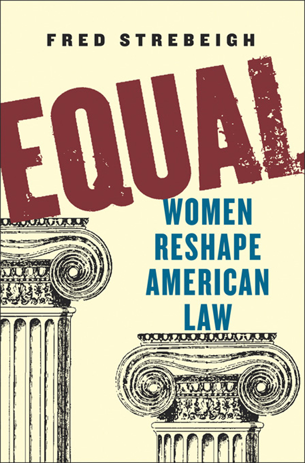 EQUAL Women Reshape American Law FRED STREBEIGH W W NORTON COMPANY NEW - photo 1
