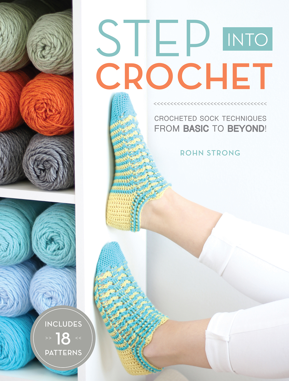 CROCHETED SOCK TECHNIQUES FROM BASIC TO BEYOND ROHN STRONG CONTENTS CHAPTER - photo 1