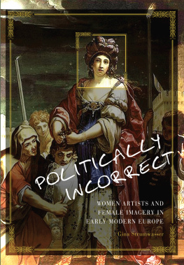 Strumwasser - Politically incorrect: women artists and female imagery in early modern Europe