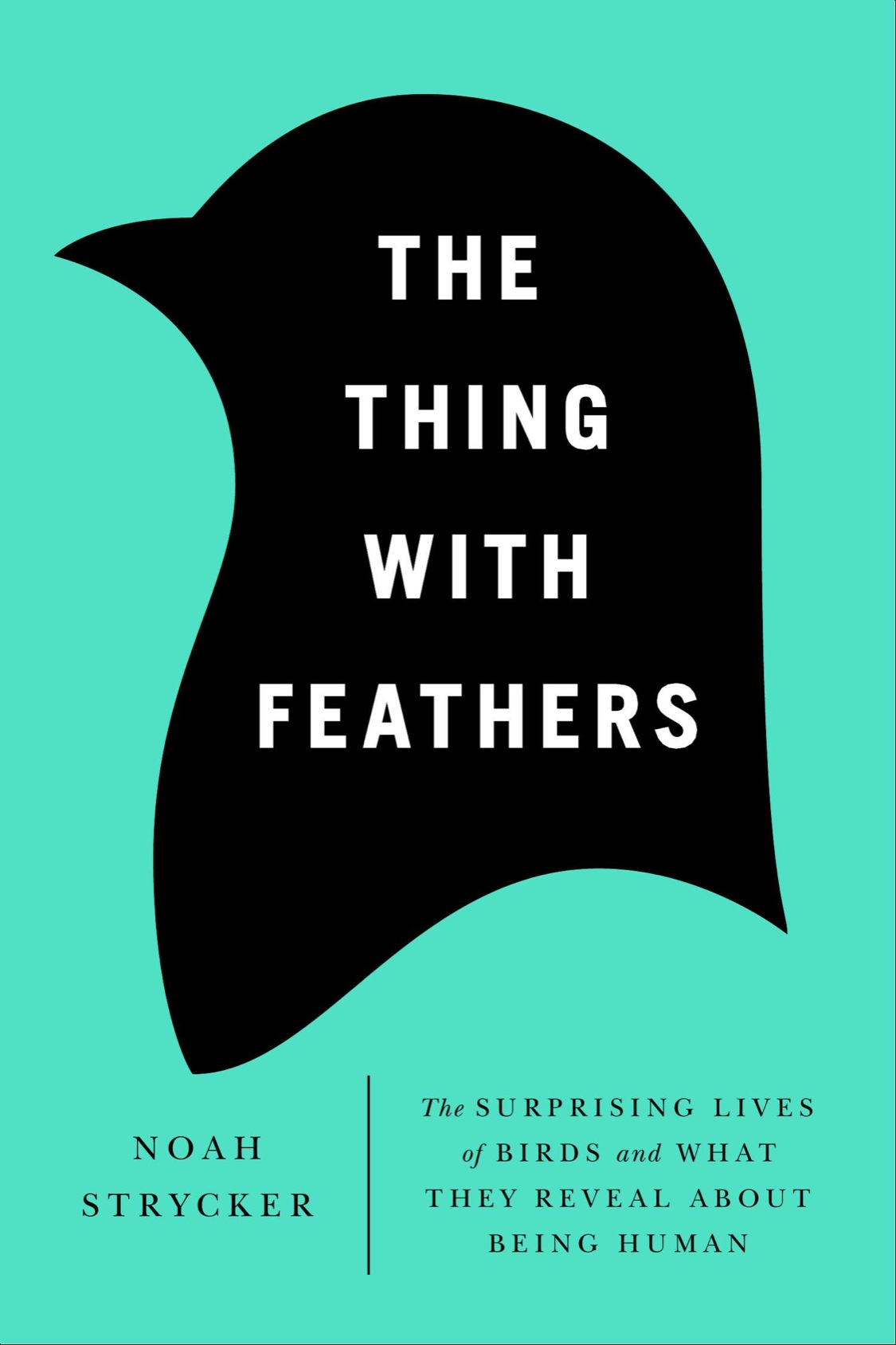 The thing with feathers the surprising lives of birds and what they reveal about being human - image 1