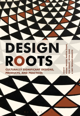 Stuart Walker - Design roots: culturally significant designs, products, and practices