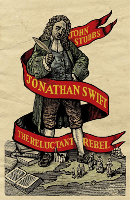Stubbs John - Jonathan Swift: the reluctant rebel