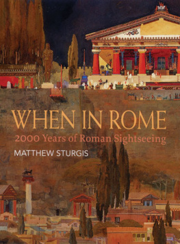 Sturgis Matthew - When in Rome: 2000 years of Roman sightseeing