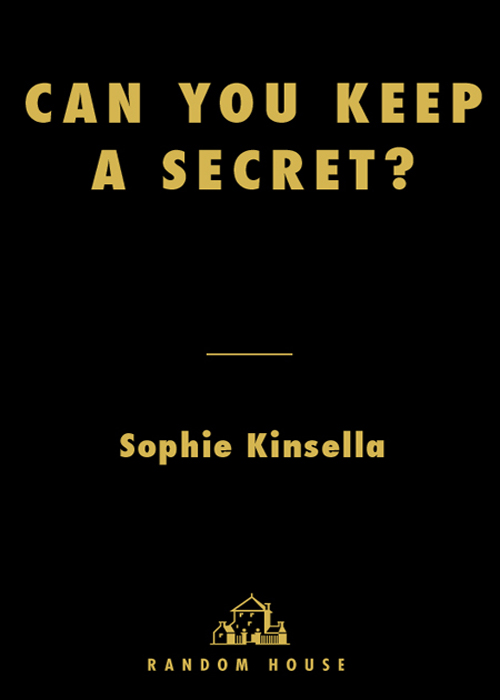 SOPHIE KINSELLA Can You Keep a Secret THE DIAL PRESS Table of Contents To H - photo 1