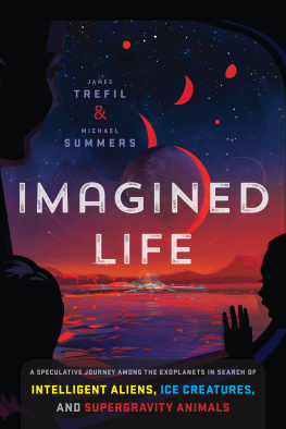 Summers Michael E. - Imagined life: a speculative journey among the exoplanets in search of ice creatures, supergravity animals, and intelligent aliens