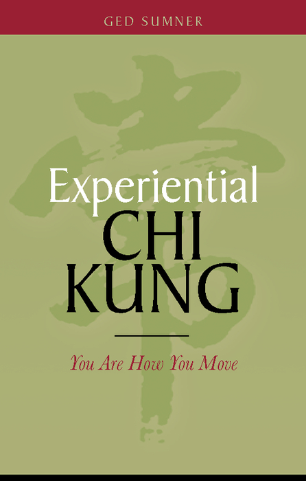 You Are How You Move Experiential Chi Kung Ged Sumner London and - photo 1