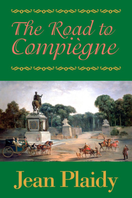 Jean Plaidy - The Road to Compiegne (French Revolution Series Volume 2)