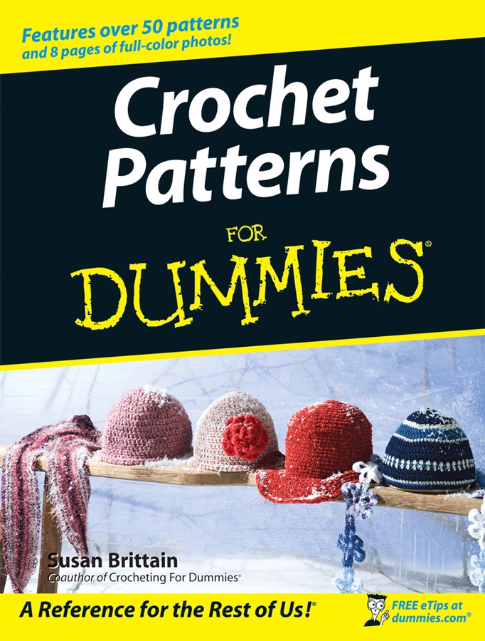 Crochet Patterns For Dummies by Susan Brittain Crochet Patterns For Dummies - photo 1