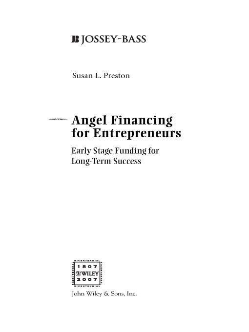 Table of Contents MORE PRAISE FOR ANGEL FINANCING FOR ENTREPRENEURS Angels - photo 1