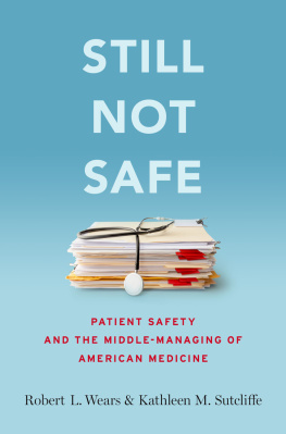Sutcliffe Kathleen M. - Still not safe: patient safety and the middle -managing of American medicine