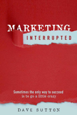 Sutton - Marketing, interrupted: sometimes the only way to succeed is to go a little crazy