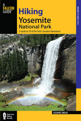 Suzanne Swedo - Hiking Yosemite National Park: a guide to Yosemite National Parks greatest hiking adventures