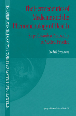 Svenaeus - The hermeneutics of medicine and the phenomenology of health: steps towards a philosophy of medical practice