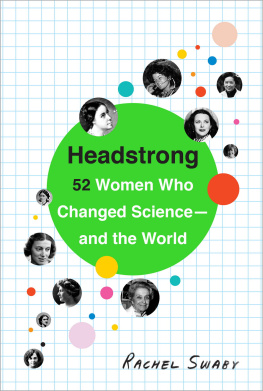 Swaby - Headstrong: 52 Women Who Changed Science - and the World