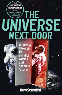 Swain The universe next door: a journey through 55 parallel worlds and possible futures