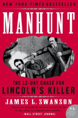 Swanson - Manhunt The Twelve-day Chase for Lincolns Killer