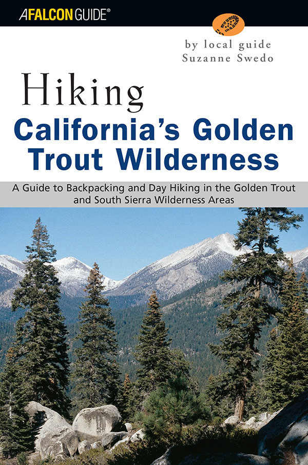 Hiking Californias Golden Trout Wilderness A Guide to Backpacking and Day - photo 1