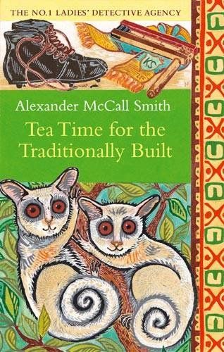 Alexander McCall Smith Tea Time for the Traditionally Built The tenth book in - photo 1