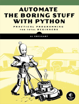 Sweigart Automate the Boring Stuff with Python: Practical Programming for Total Beginners