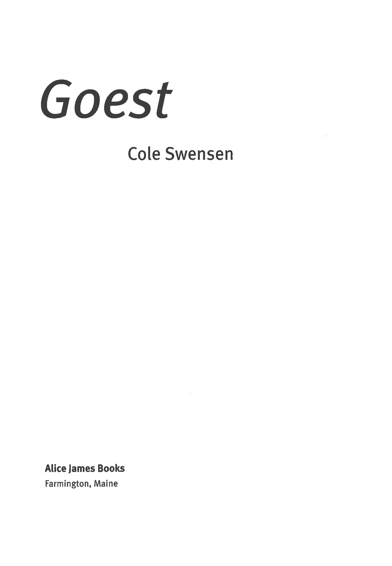 2016 by Cole Swensen All rights reserved Alice James Books are published by - photo 2