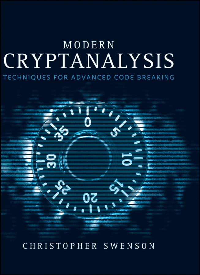 Contents Modern Cryptanalysis Techniques for Advanced Code Breaking - photo 1