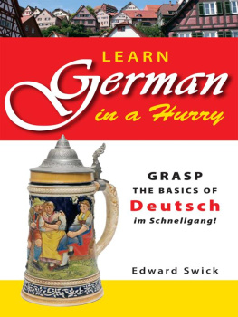 Swick - Learn German in a Hurry: Grasp the Basics of German Schnell!