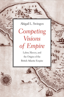 Swingen - Competing visions of empire - labor, slavery, and the origins of the britis