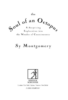 Sy Montgomery - The Soul of an Octopus: A Surprising Exploration Into the Wonder of Consciousness