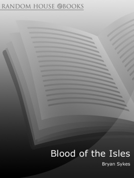 Sykes Blood of the Isles exploring the genetic roots of our tribal history