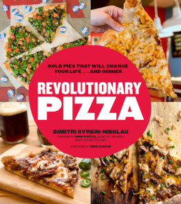 Syrkin-Nikolau - Revolutionary pizza: bold pies that will change your life ... and dinner