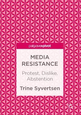 Syvertsen - Media resistance: protest, dislike, abstention