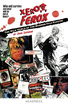 Szpunar - Xerox Ferox: the wild world of the horror film fanzine