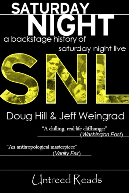 Weingrad Jeff Saturday night: a backstage history of Saturday Night Live