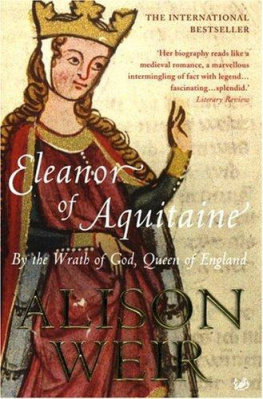 Weir - Eleanor of Aquitaine: By the Wrath of God, Queen of England