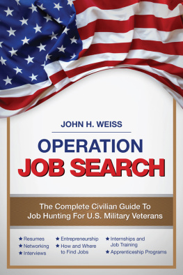 Weiss - Operation job search: the complete civilian guide to job hunting for U.S. military veterans