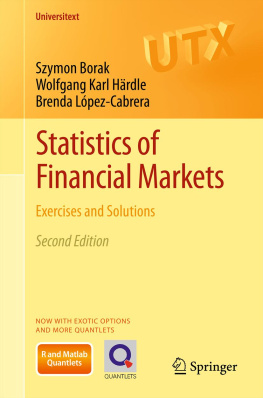 Szymon Borak Wolfgang Karl Härdle - Statistics of Financial Markets: Exercises and Solutions