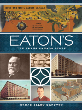 T. Eaton Co. - Eatons: the trans-Canada store