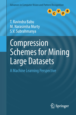 T. Ravindra Babu M. Narasimha Murty - Compression Schemes for Mining Large Datasets