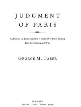 Taber - Judgment of Paris: California vs. France and the historic 1976 Paris tasting that revolutionized wine