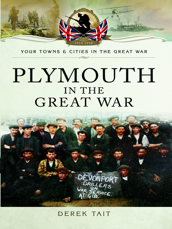 Your Towns and Cities in the Great War Plymouth in the Great War Your - photo 1