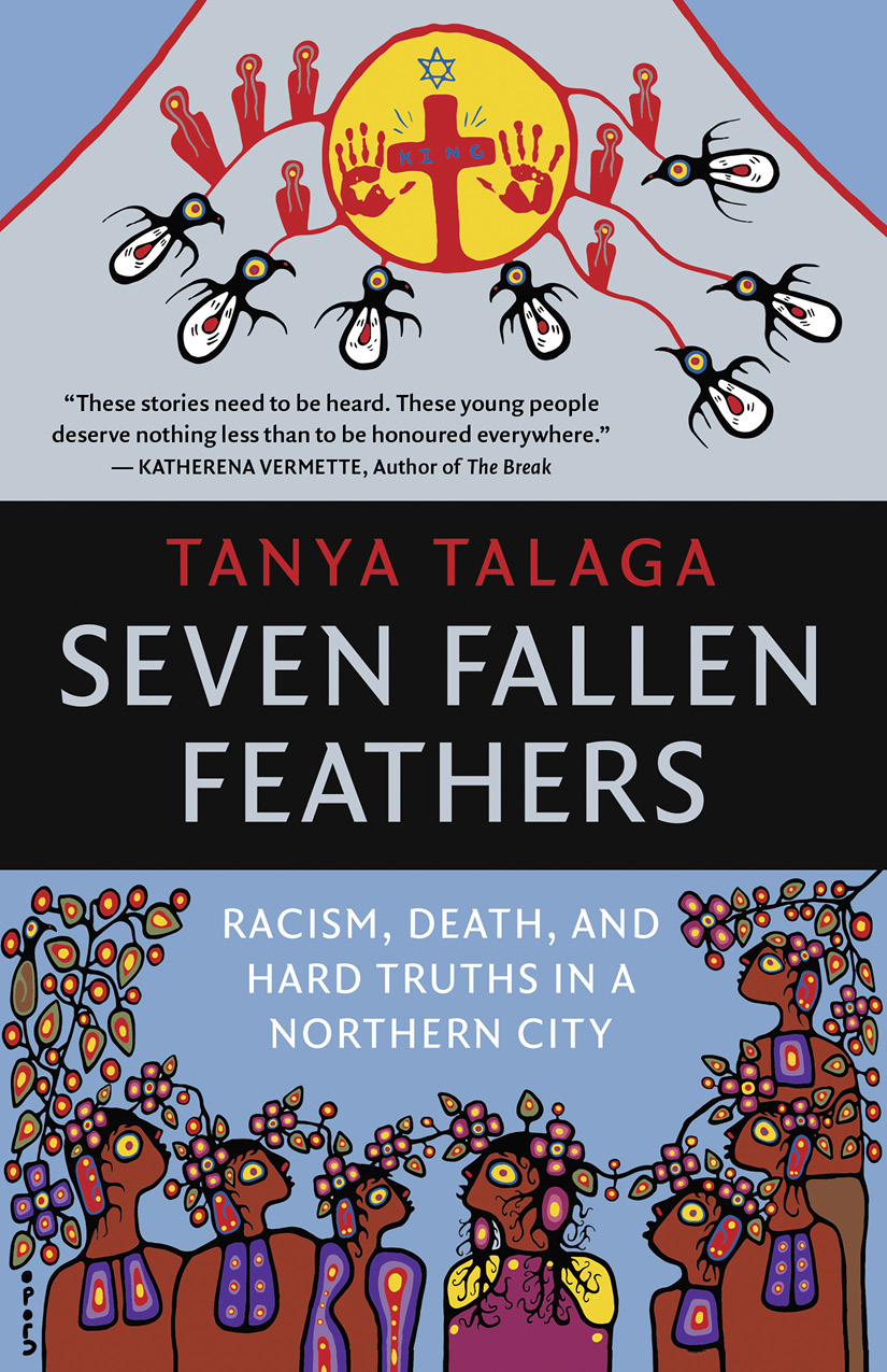 SEVEN FALLEN FEATHERS RACISM DEATH AND HARD TRUTHS IN A NORTHERN CITY - photo 1