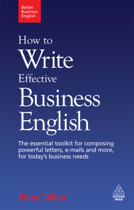 Talbot How to write effective business English: the essential toolkit for composing powerful letters, e-mails and more, for todays business needs