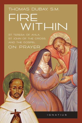 Thomas Dubay Fire Within: St. Teresa of Avila, St. John of the Cross, and the Gospel - On Prayer