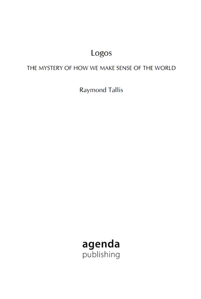 copyright Raymond Tallis 2018 This book is copyright under the Berne - photo 1