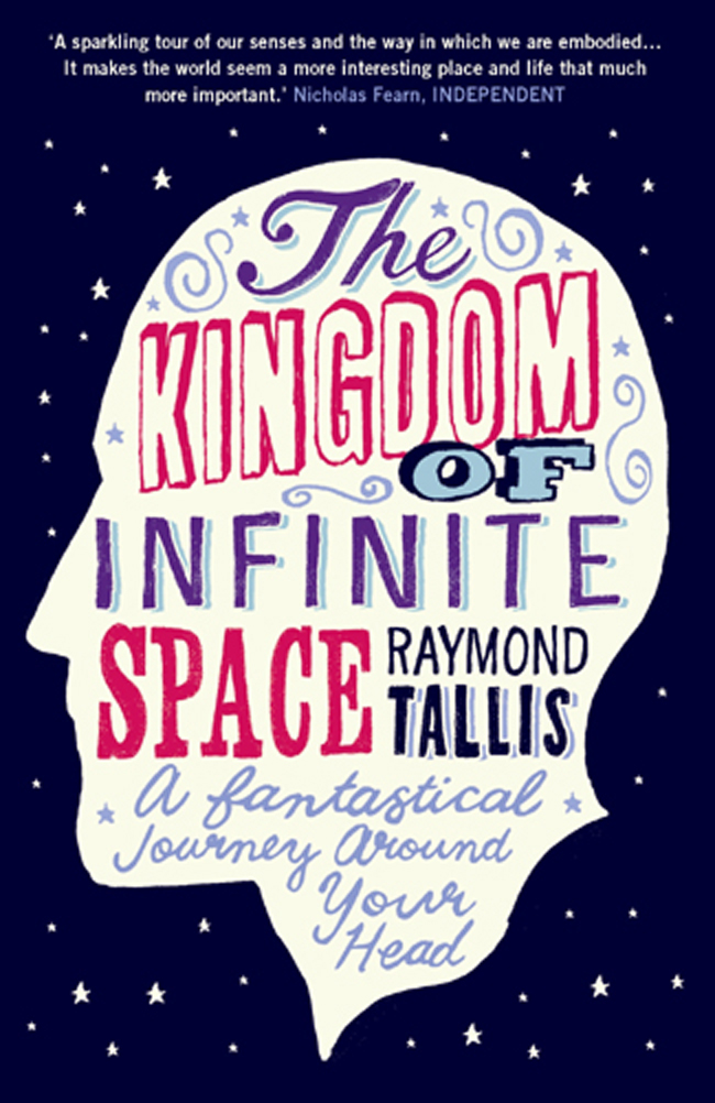 The Kingdom of Infinite Space R AYMOND T ALLIS was Professor of Geriatric - photo 1