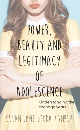 Tamburi - Power, Beauty and Legitimacy of Adolescence: Understanding the teenage years