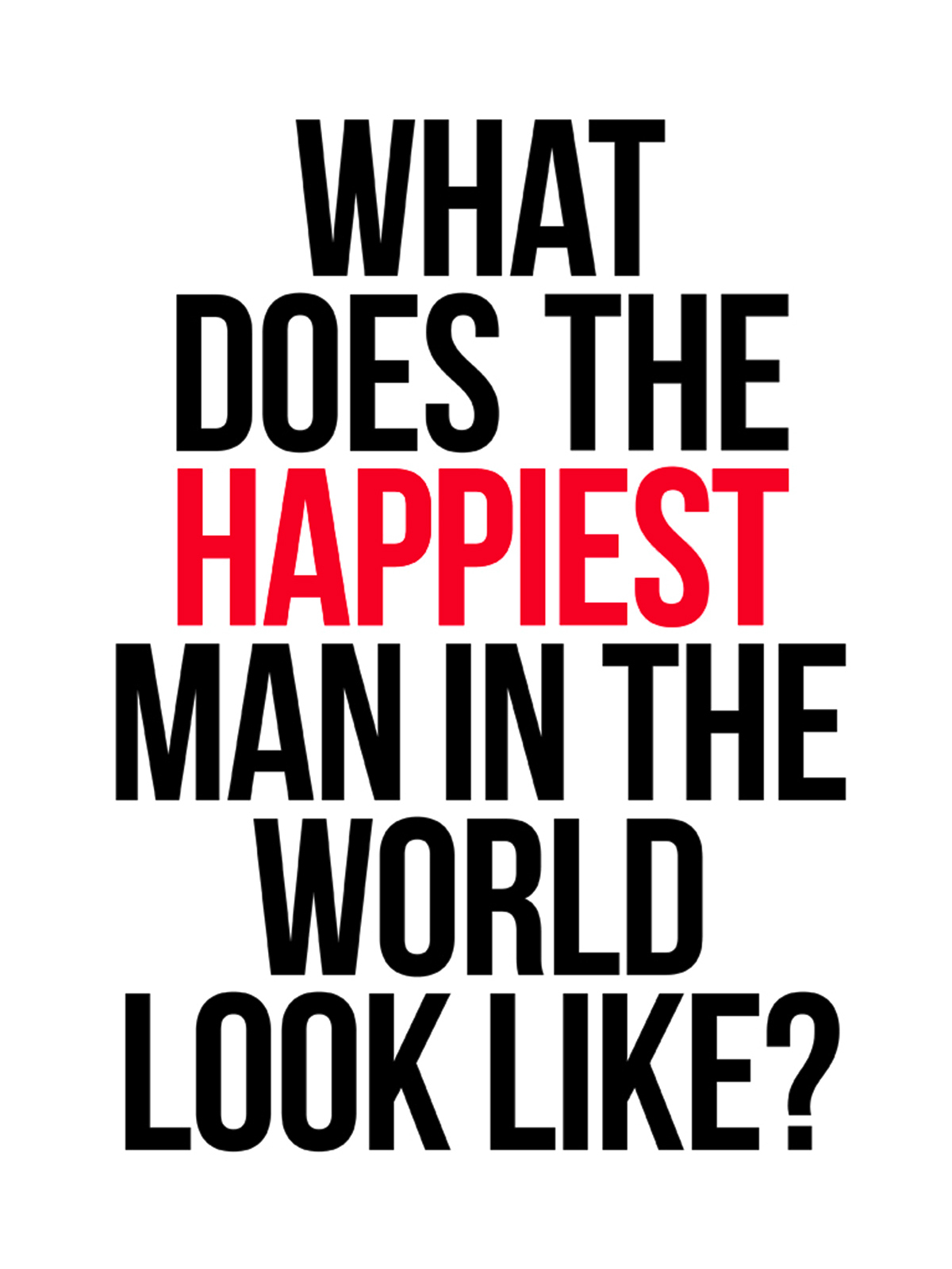 What does the happiest man in the world look like He certainly does not look - photo 7