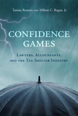 Tanina Rostain - Confidence games: lawyers, accountants, and the tax shelter industry