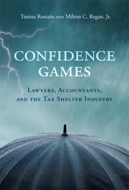 Tanina Rostain Confidence games: lawyers, accountants, and the tax shelter industry