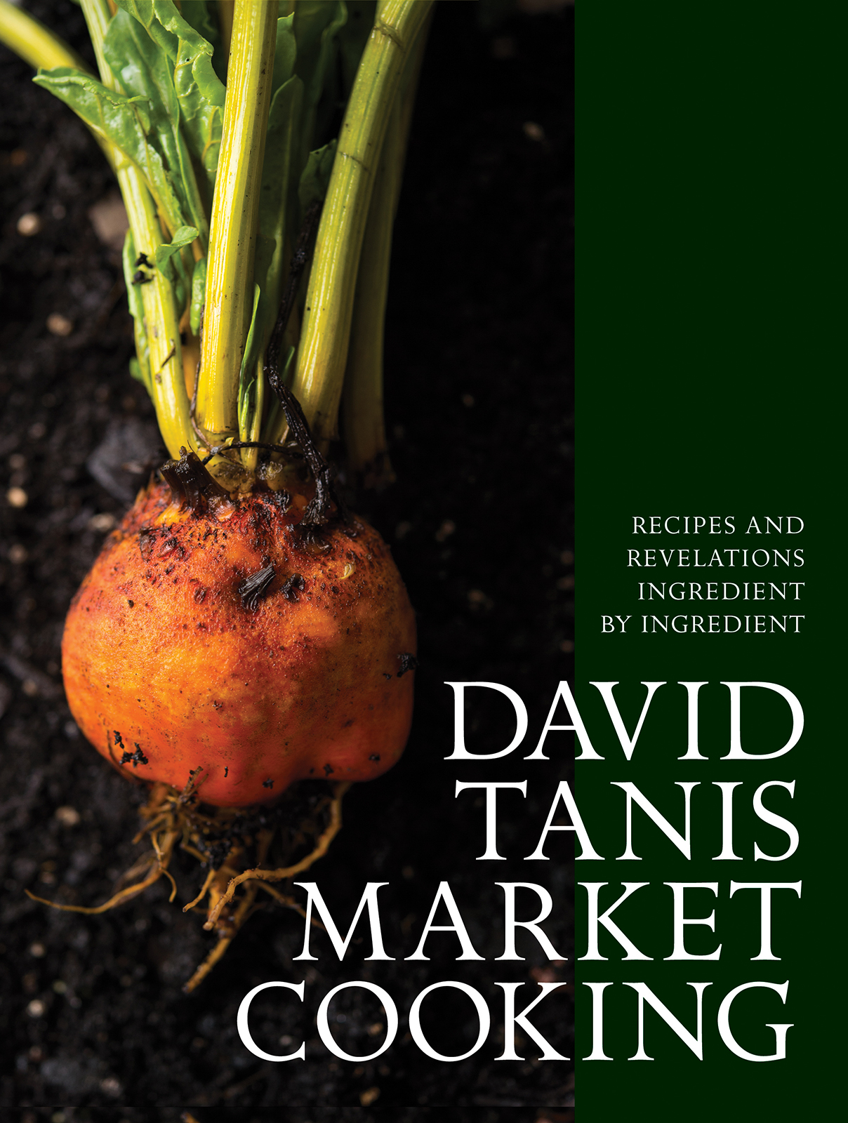 DAVID TANIS MARKET COOKING Recipes and Revelations Ingredient by Ingredient - photo 1